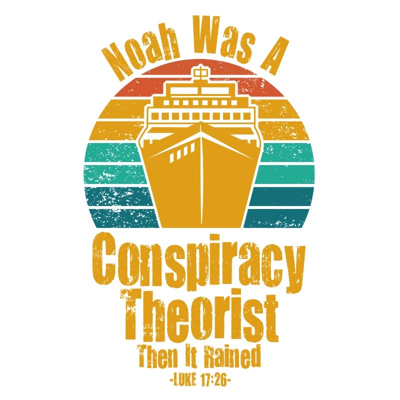 Noah war ein Verschwörungstheoretiker und es regnete