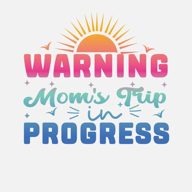 Warning moms Trip In Progress