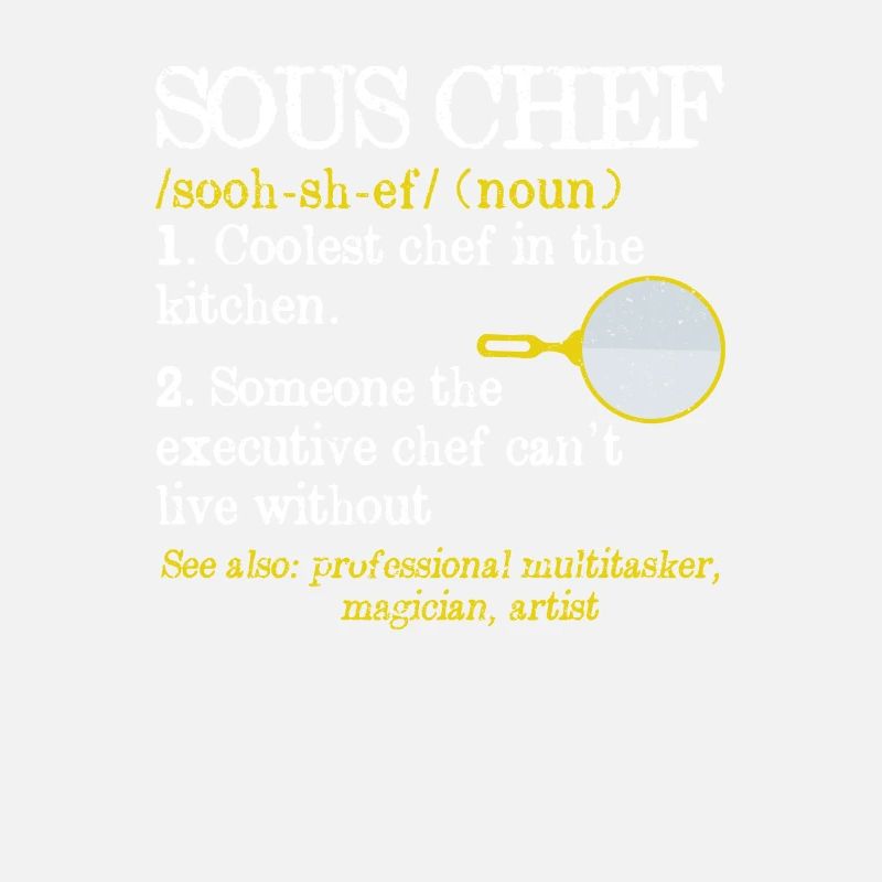 Sous Chef Definition Funny Cooking Term Chef