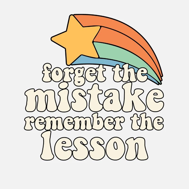 Teacher Vibes Forget the Mistake Remember The