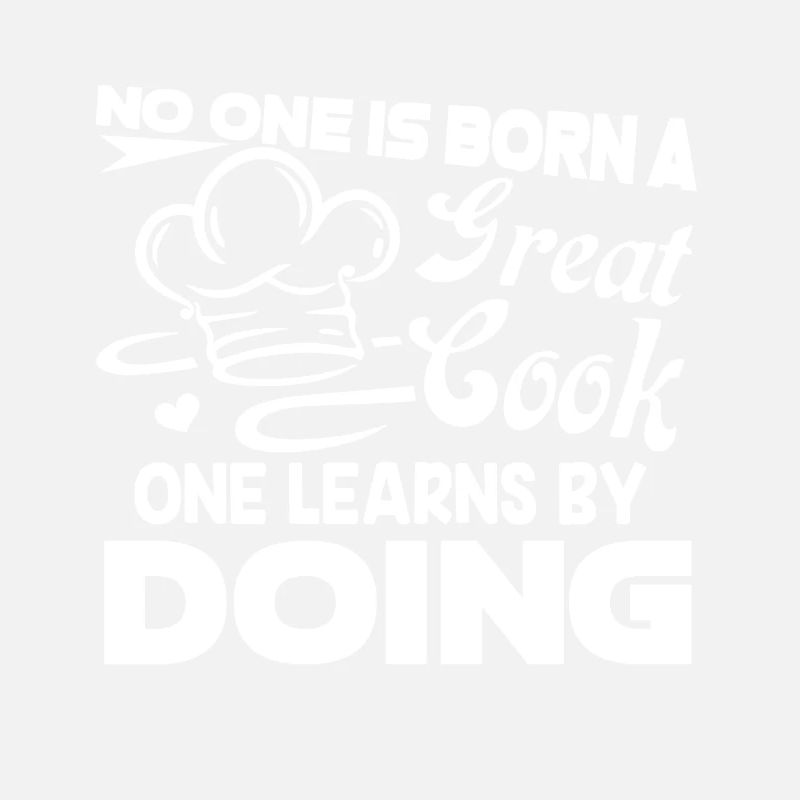 Chef No One Is Born A Great Cook