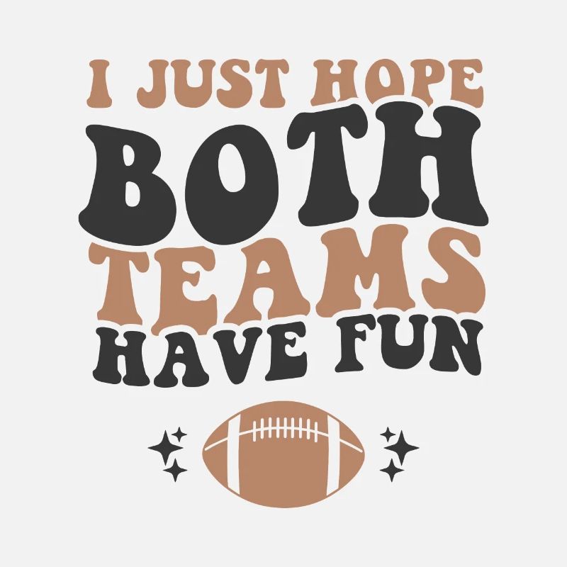 I Just Hope Both Teams Have Fun