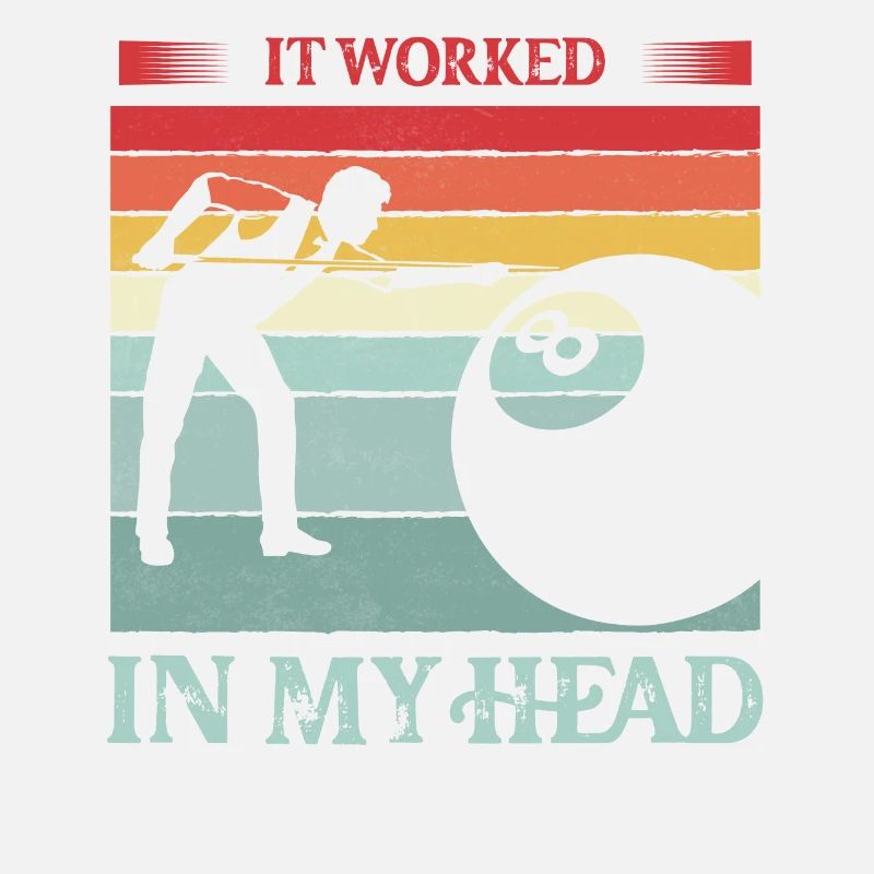 It Worked In My Head Billard Pool Billiard Player