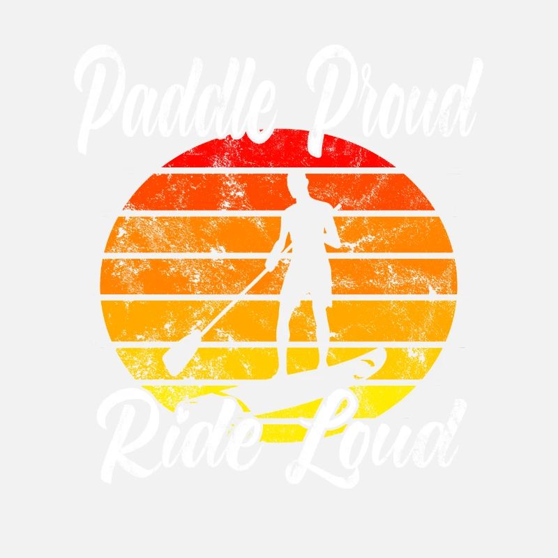 Paddle Proud Ride Loud
