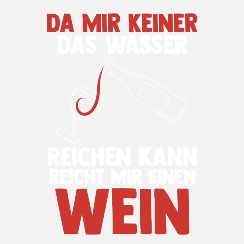 Da mir keiner das Wasser reichen kann reicht mir e