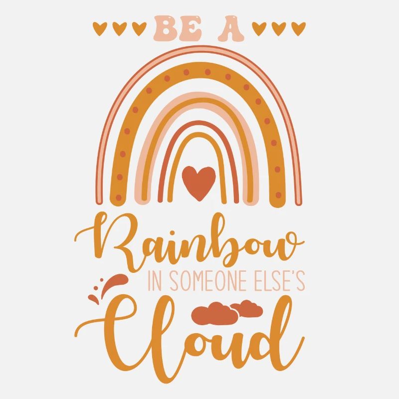 Sei Ein Regenbogen In Der Wolke Eines Anderen