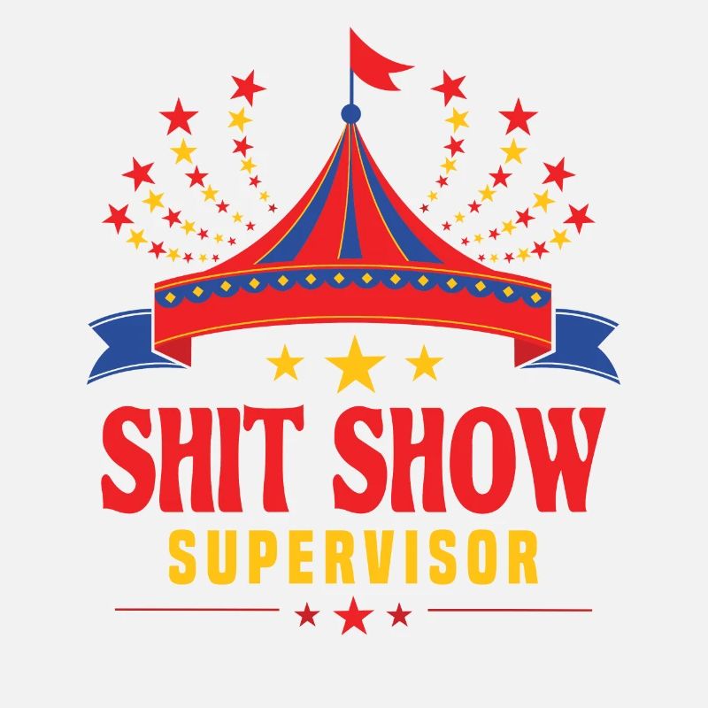 Circus Shit Show Supervisor