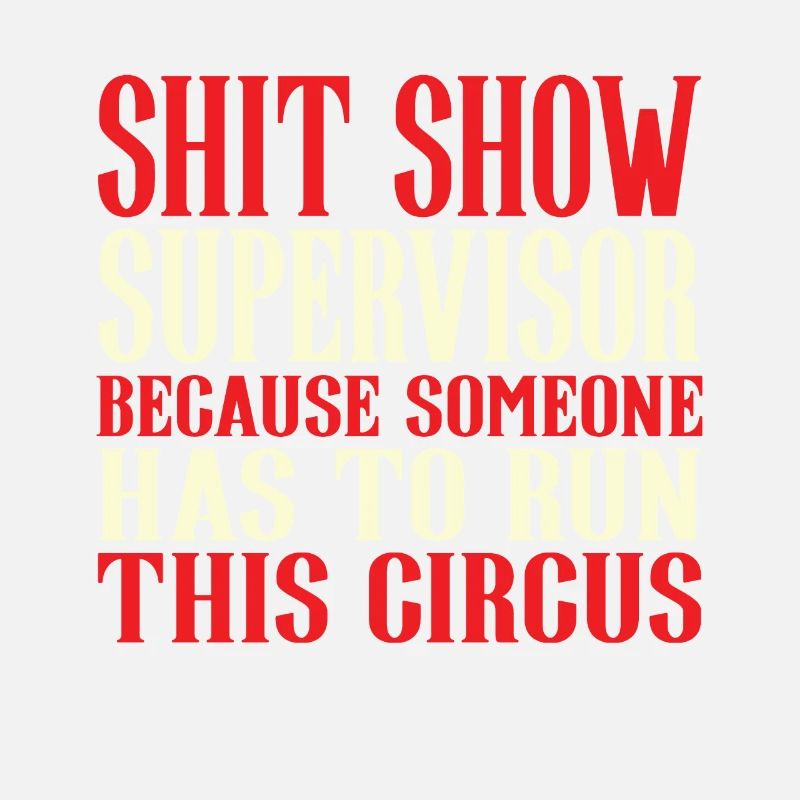 Funny Circus Chaos Saying Control Supervisor