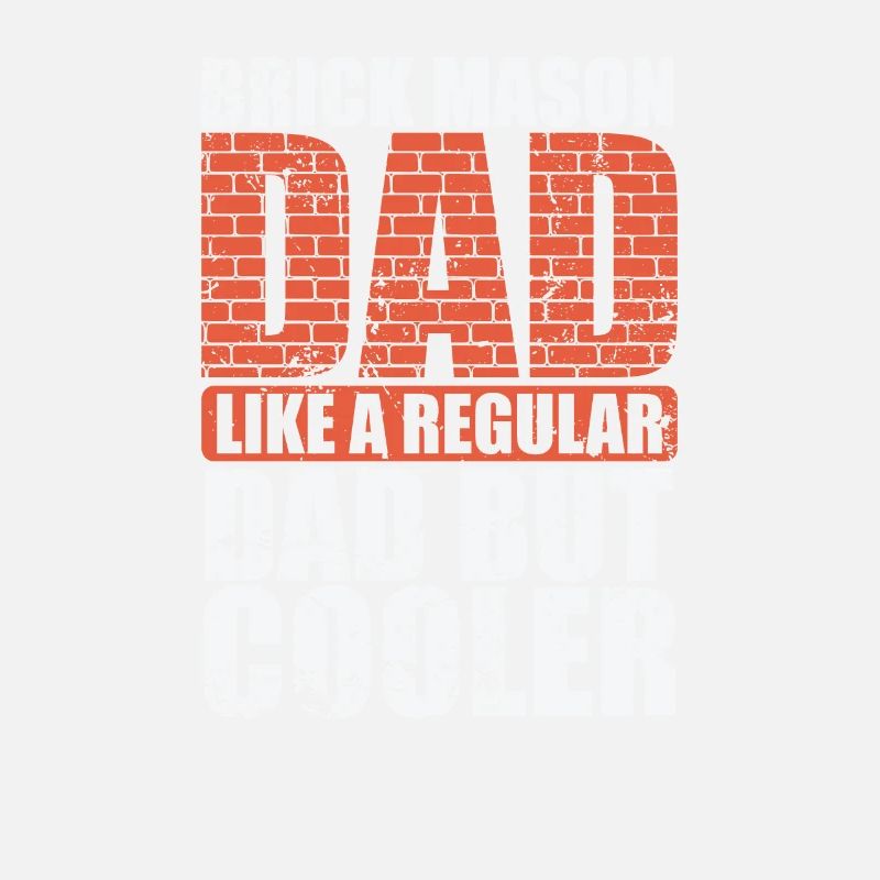 Brick Mason Dad is much cool craftsman