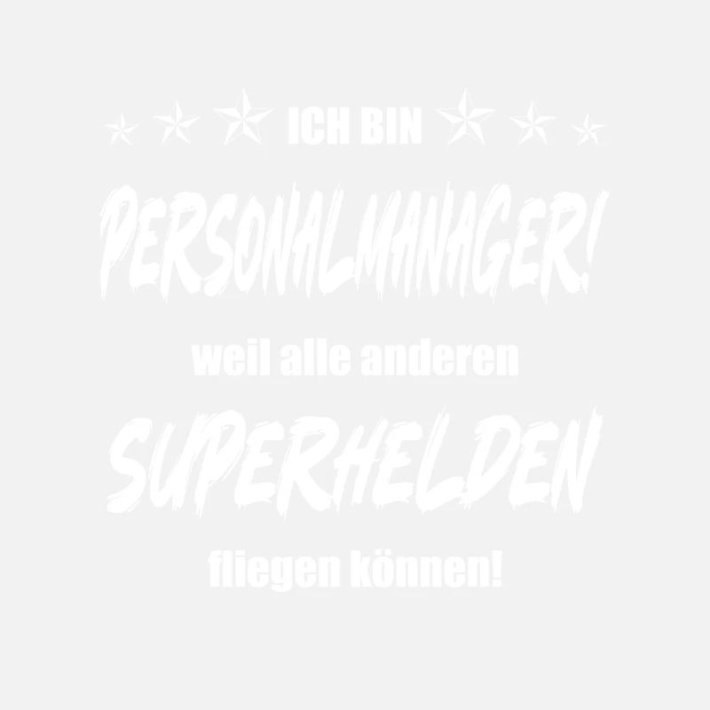 Ich bin Personalmanager weil ...