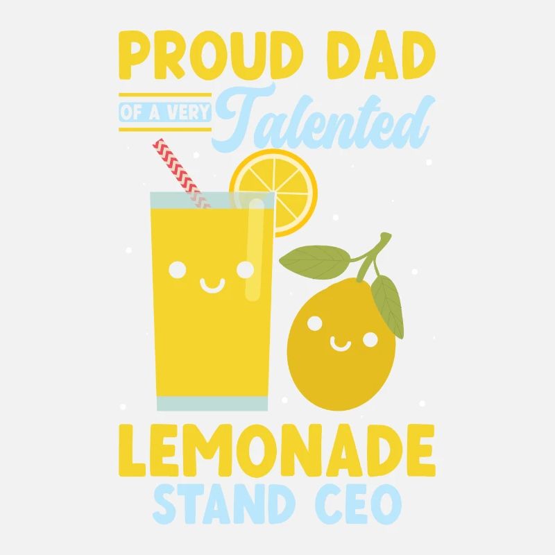 Proud Dad Very Talented Lemonade Stand CEO