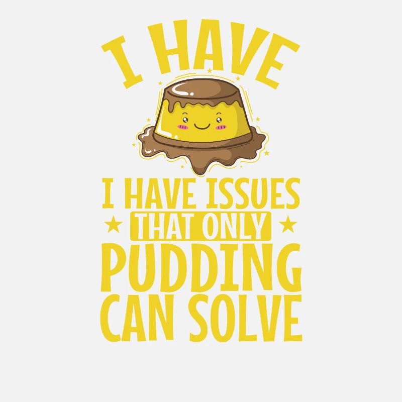 J’ai des problèmes que seul le pudding peut résoudre