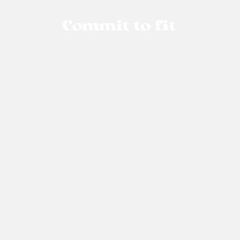 Fitness - Commit to fit