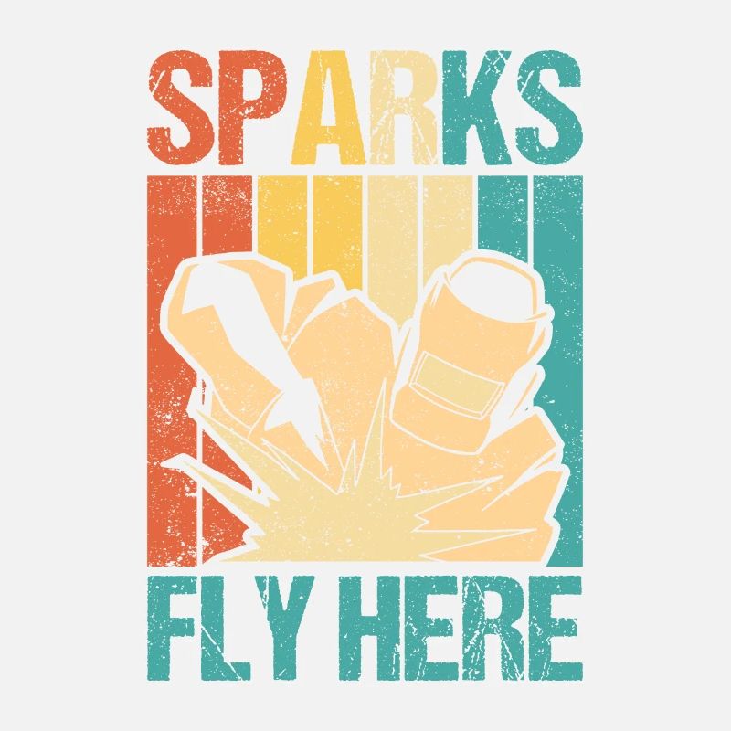 Sparks Fly Here Welding Vintage Welder Retro