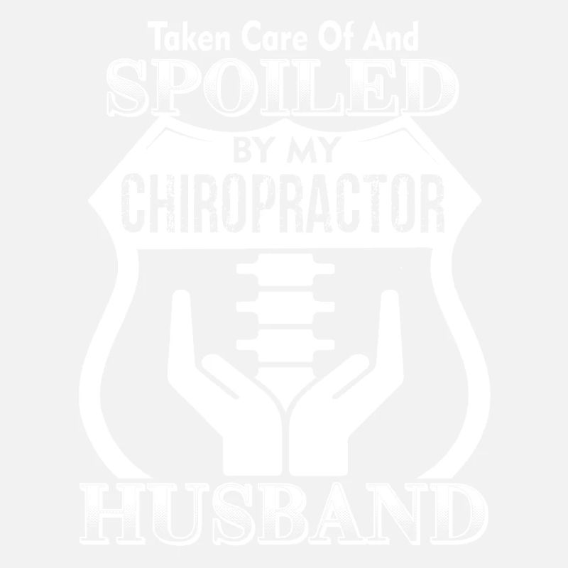 Chiropractor Spoiled By My Chiropractor Husband