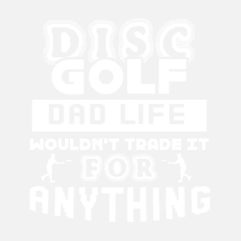 Disc Golf Disc Golf Dad Life