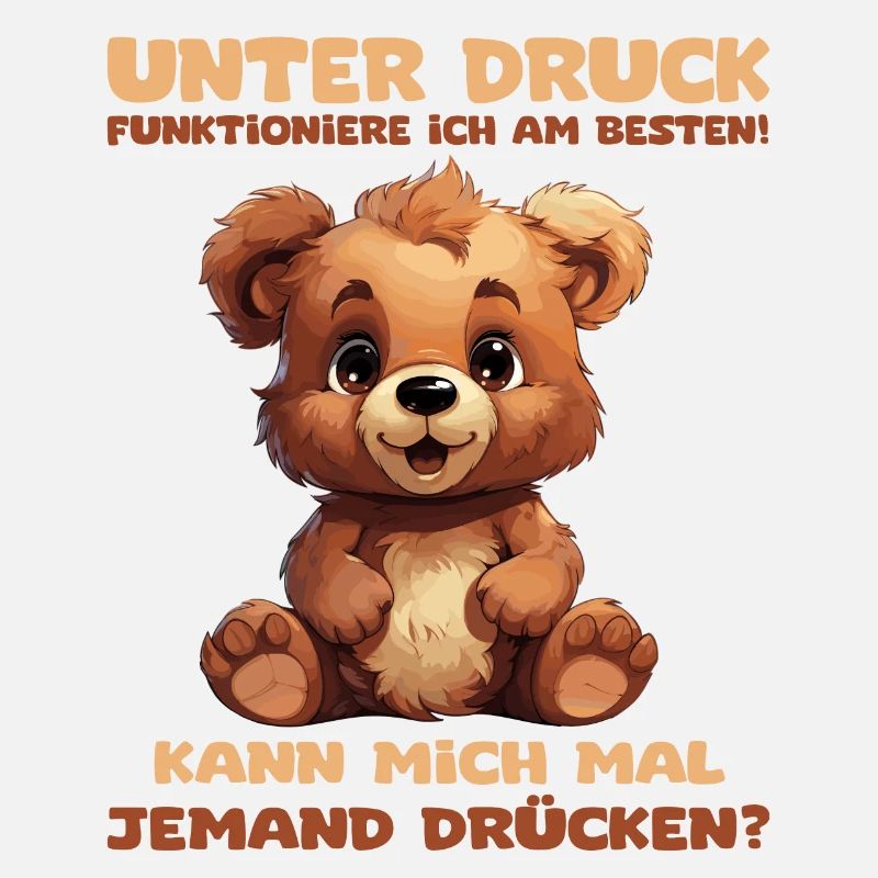 Lustiger Spruch mit Bärchen. Unter Druck
