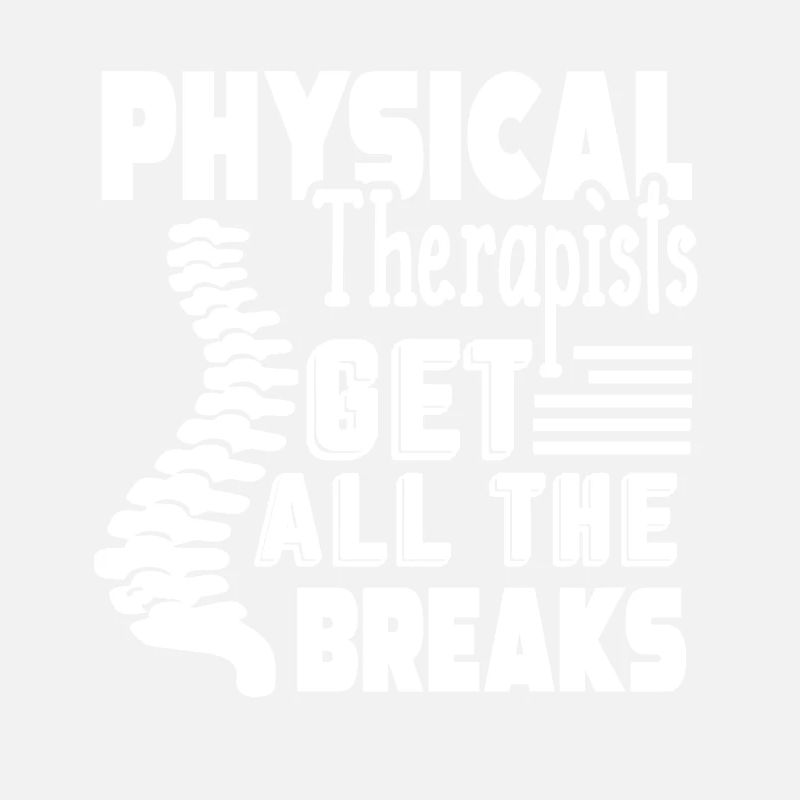 Physical Therapists Get All The Breaks