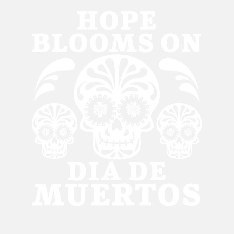 Hope Blooms on Dia De Muertos