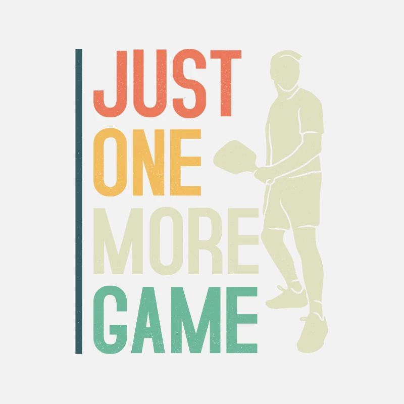 Just One More Game Player Pickleball