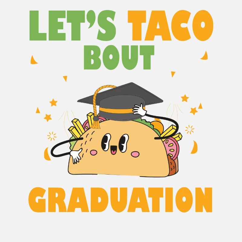 Let's Taco Bout Graduation Graduation Ceremony