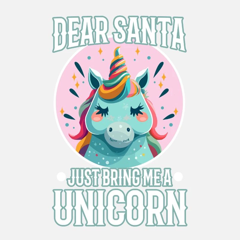 Dear santa just bring me a unicorn