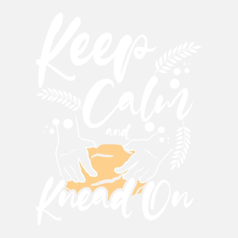 Baking bread, keep calm and kneed on