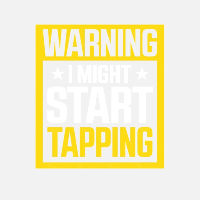 Warning I Might Start Tapping Tap Dance Tap Dancer