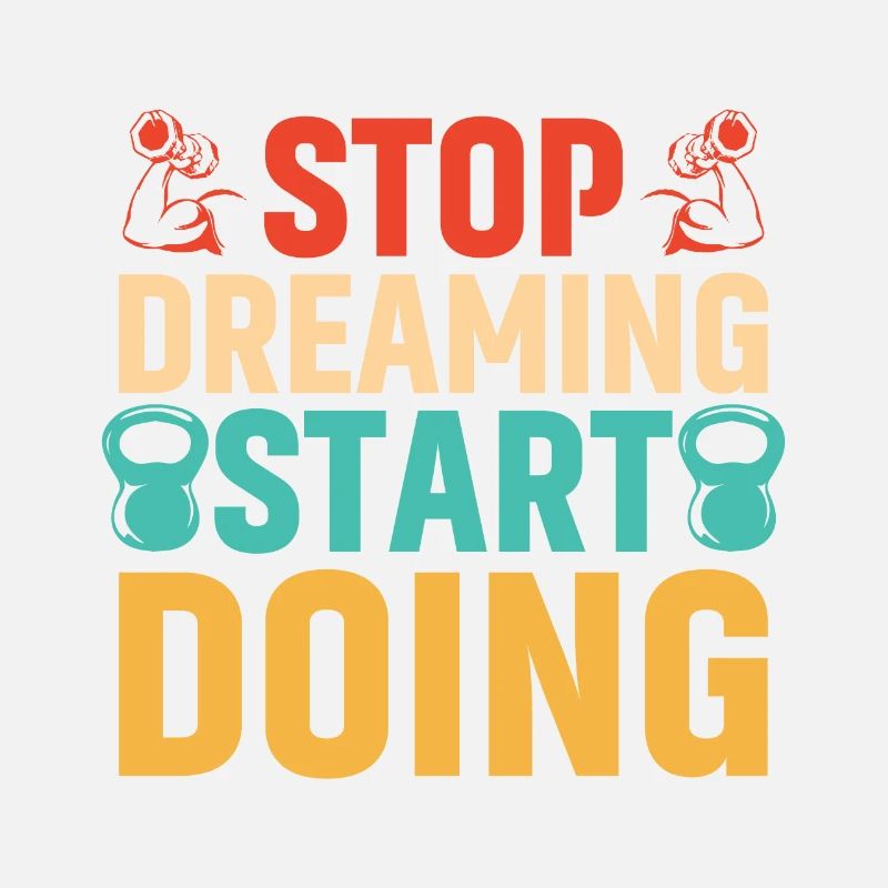 Stop dreaming, start doing