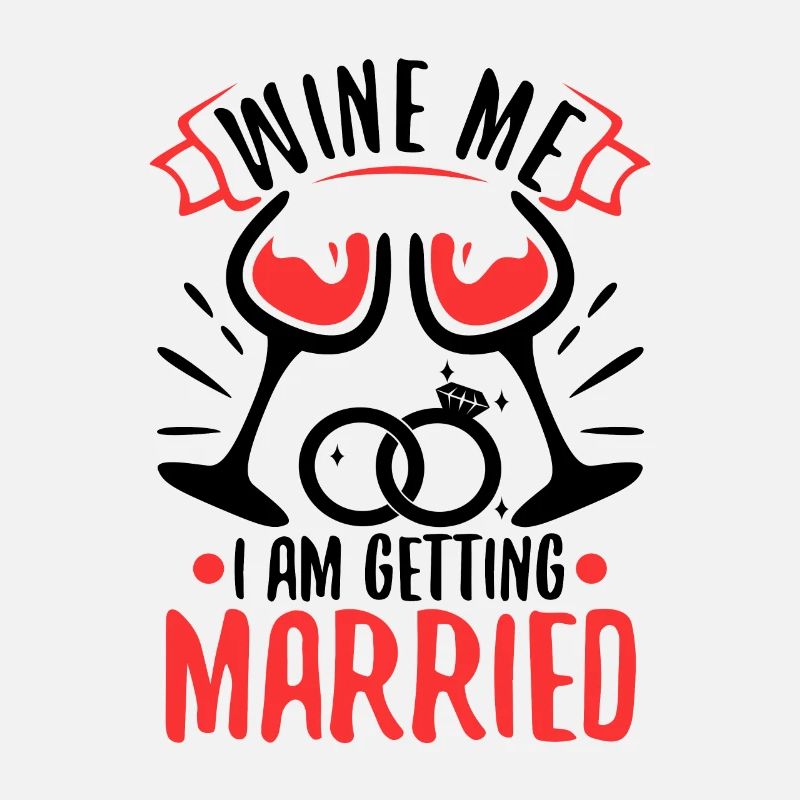 Wine Me I am getting married