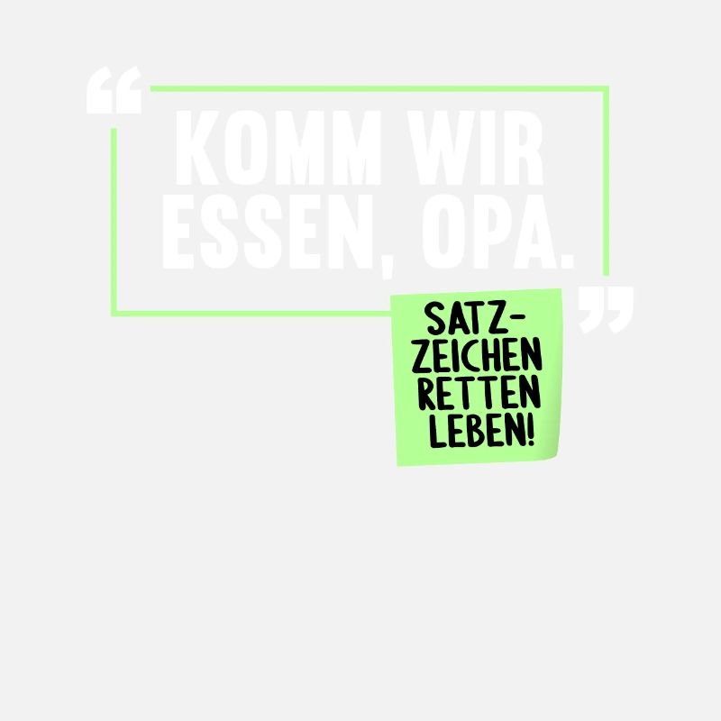 Komm wir essen, Opa. Satzzeichen retten Leben