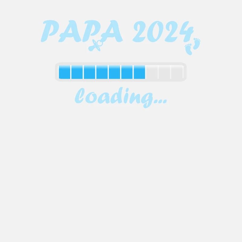 Dad 2024 Loading Fatherhood Dad Becoming Dad