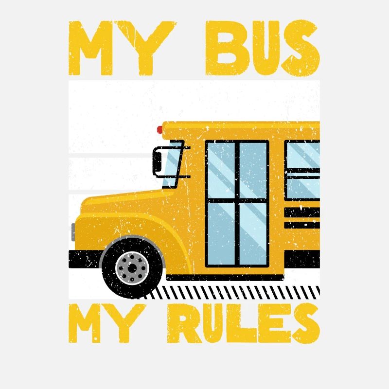 My Bus My Rules - Funny Gift for Bus Drivers