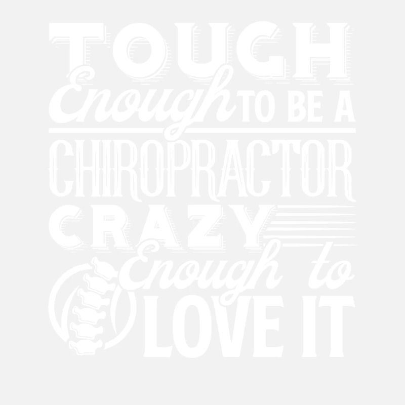 Chiropractor Tough Enough To Be A Chiropractor