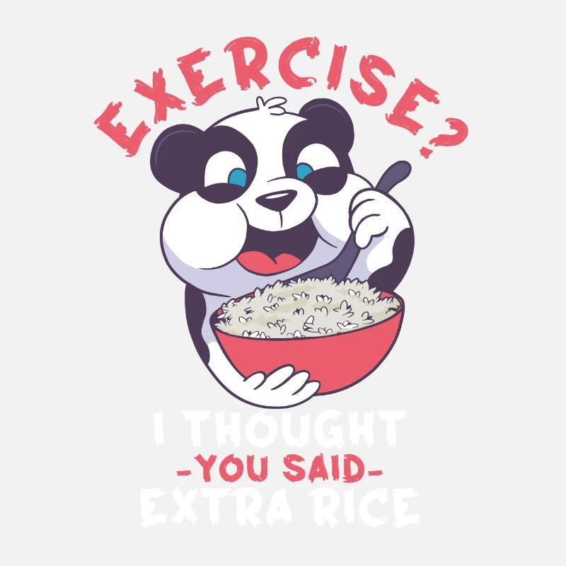 Exercise I thought they said extra rice
