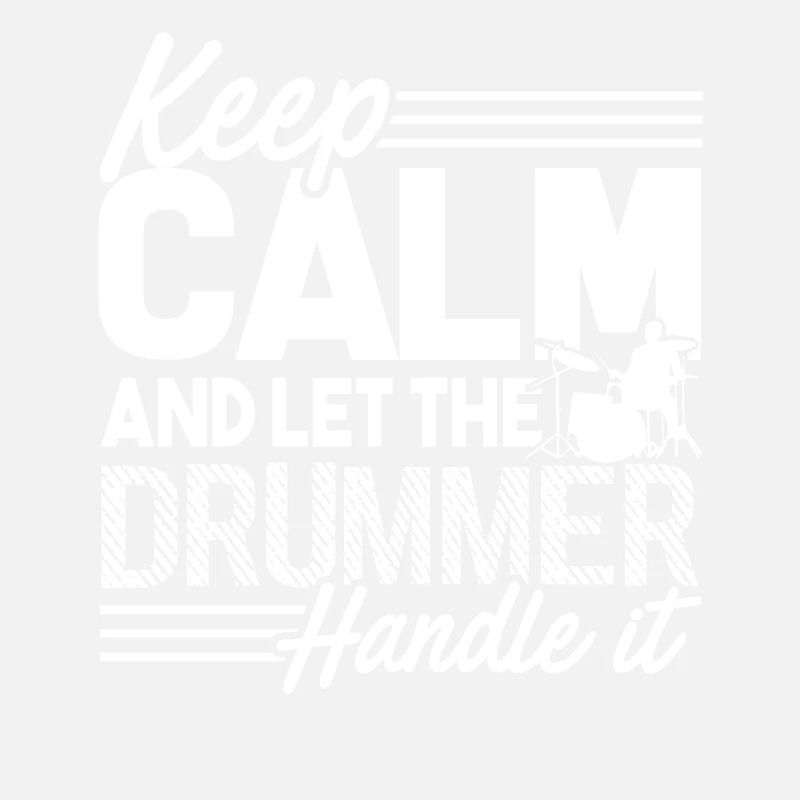 Drummer Let The Drummer Handle It