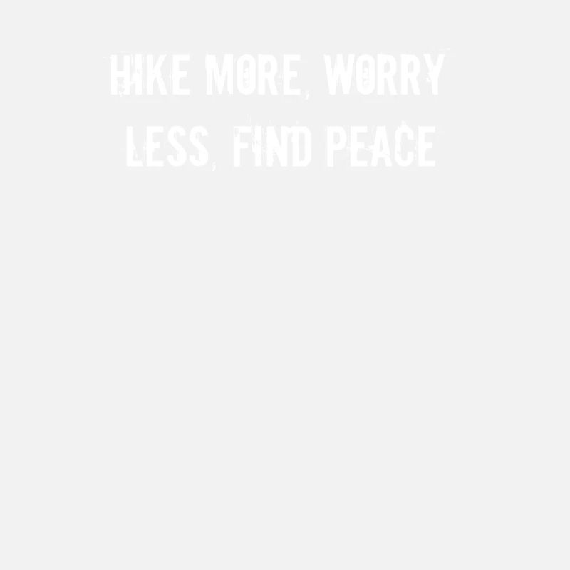Wandern - Hike more, worry less, find peace