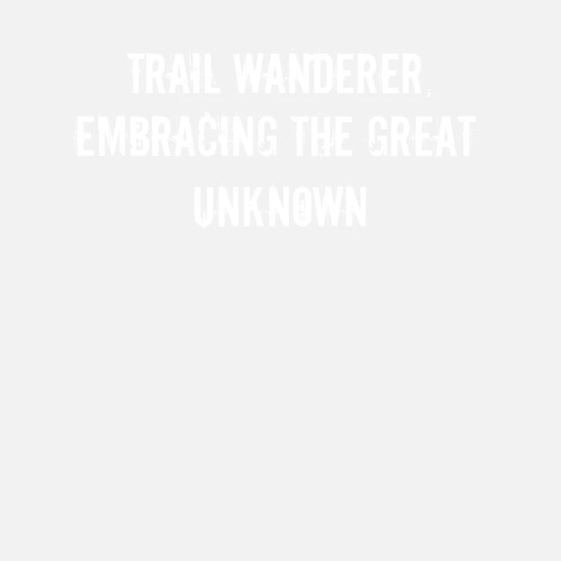 Hiking - Trail wanderer, embracing the great