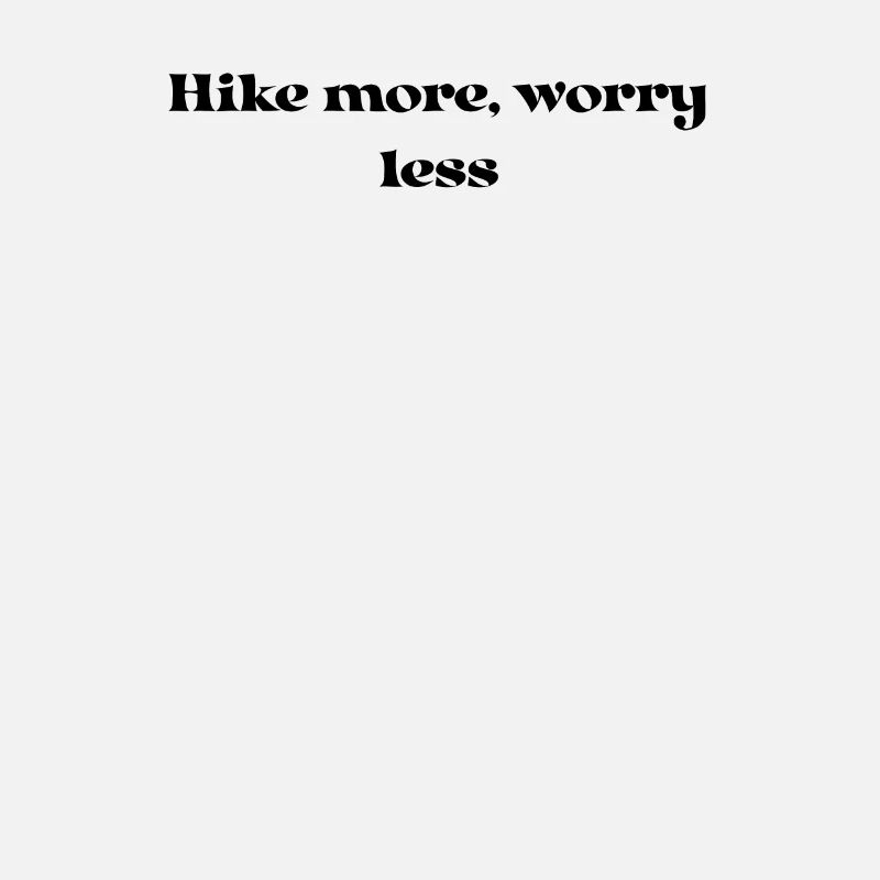 Wandern - Hike more, worry less