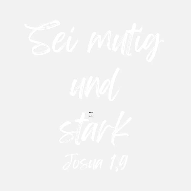 Sei mutig und stark Josua 1,9