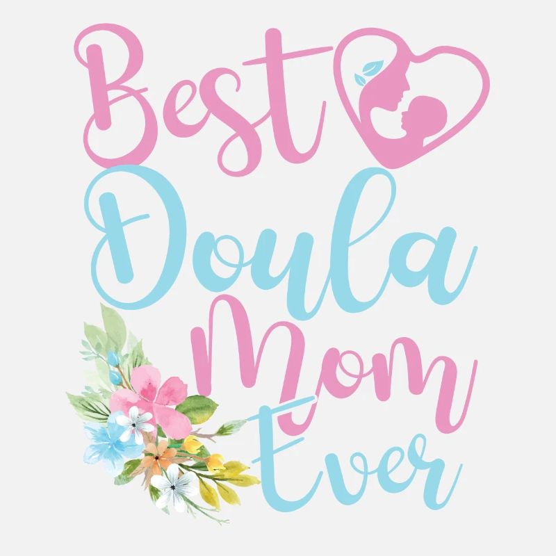 Doula Birth Worker Mom Best Doula
