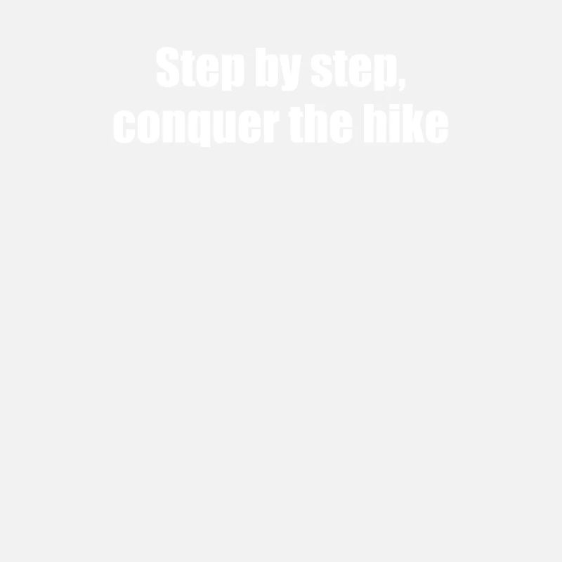 Wandern - Step by step, conquer the hike