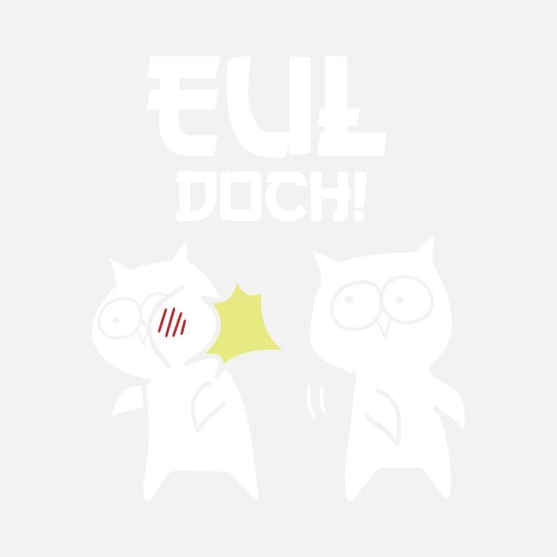 Eul Doch Eulen Heul Doch Ohrfeige