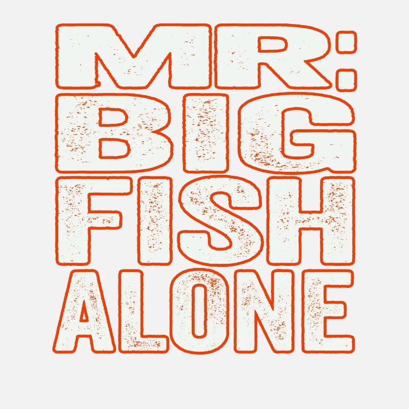 MR BIG FISH ALONE