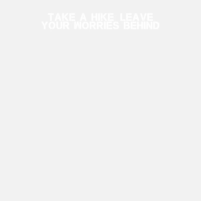 Hiking - Take a hike, leave your worries behind