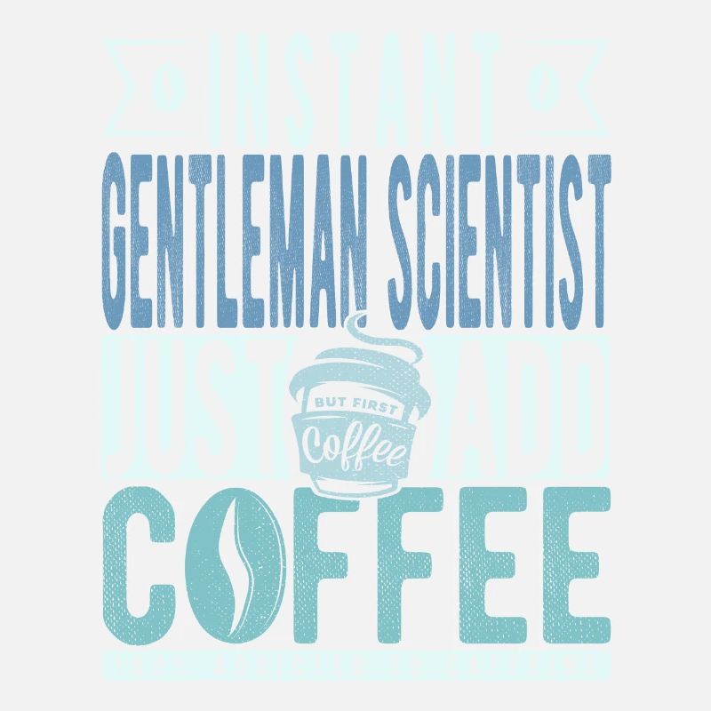 Instant Gentleman Scientist Il suffit d’ajouter du café