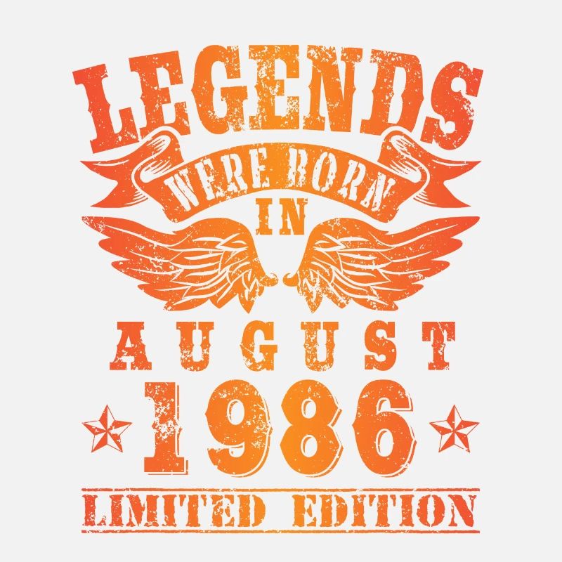 Legends were born in August 1986 Geburtstag