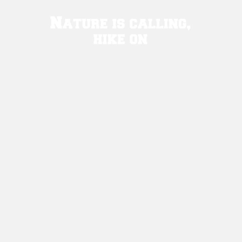 Hiking - Nature is calling, hike on