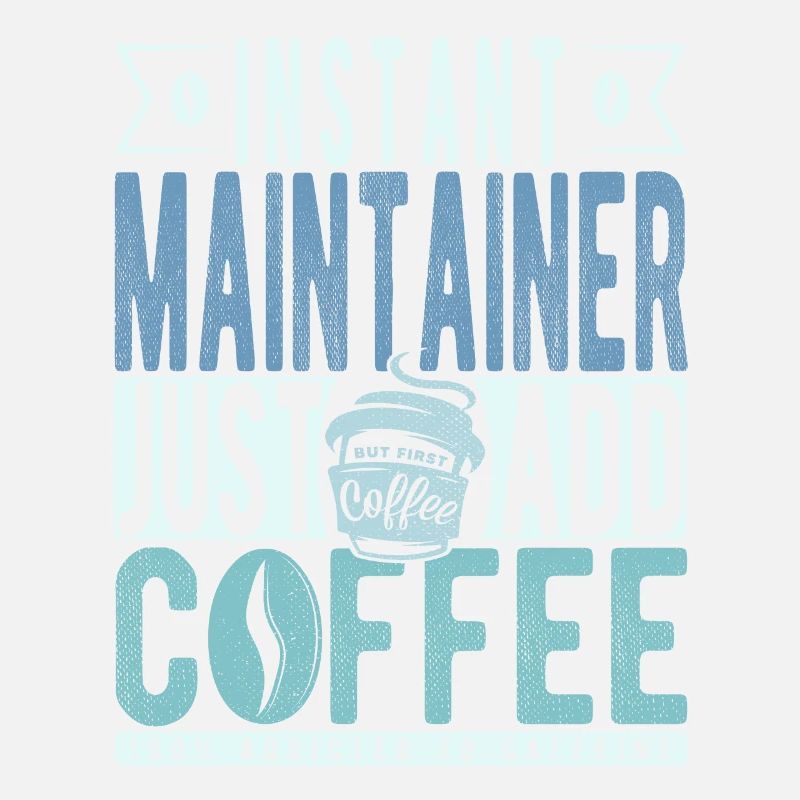 Instant Maintainer Just Add Coffee