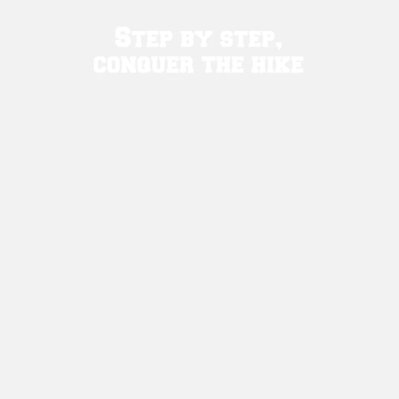 Wandern - Step by step, conquer the hike